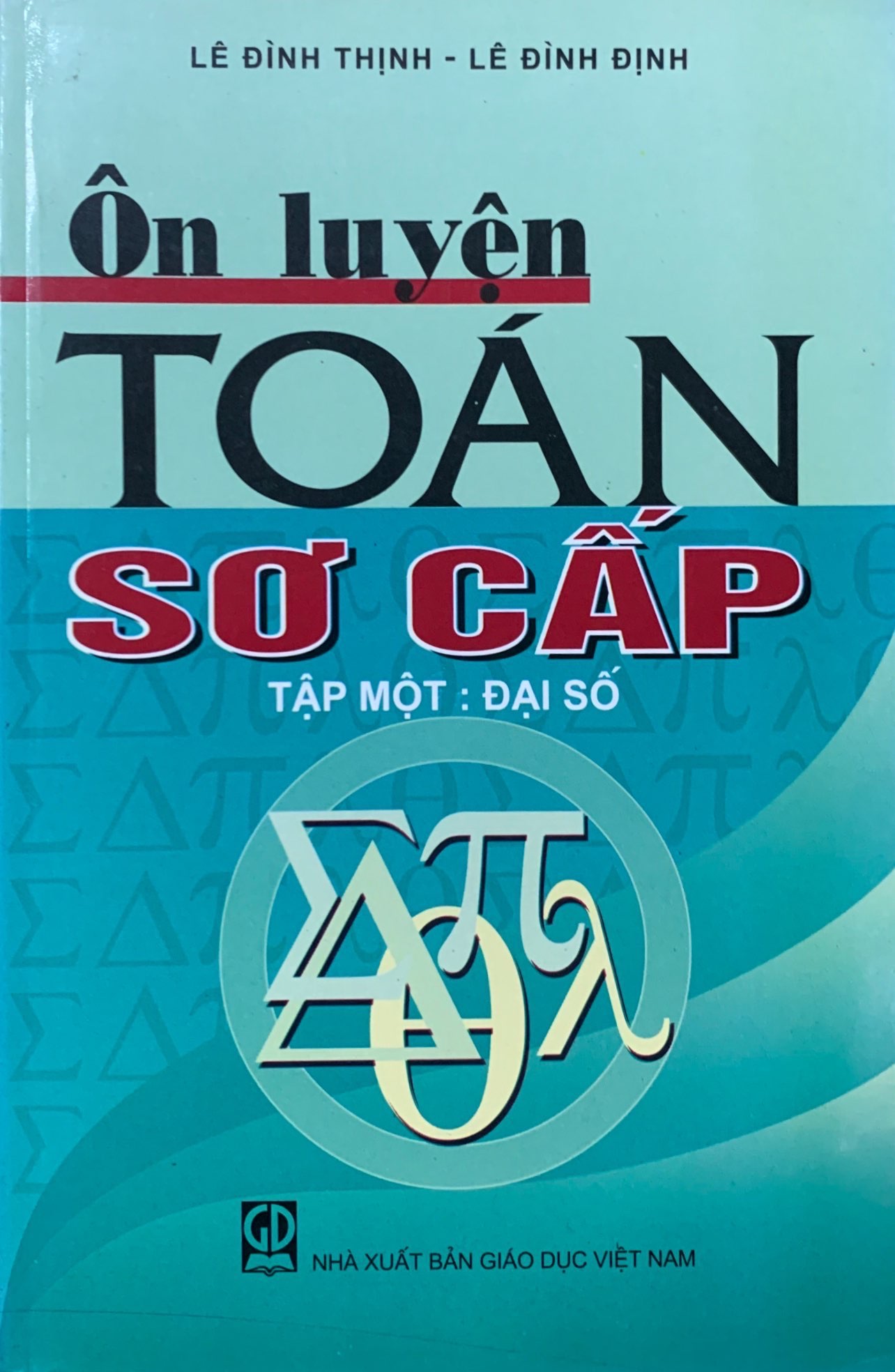 Ôn Luyện Toán Sơ Cấp Tập 1 - Đại Số