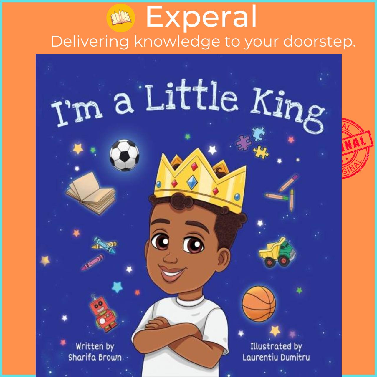 Sách - I'm a Little King by Sharifa Brown (UK edition, hardcover)