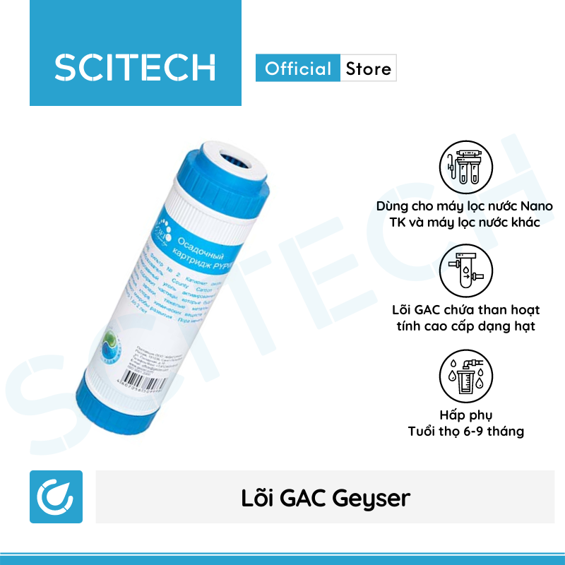 Lõi GAC Geyser by Scitech - Lõi số 2 máy lọc nước Nano Geyser TK - Hàng chính hãng