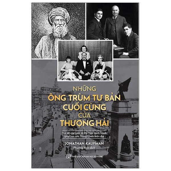 Những Ông Trùm Tư Bản Cuối Cùng Ở Thượng Hải - Hai Đế Chế Kinh Tế Do Thái Cạnh Tranh Giúp Tạo Nên Trung Quốc Hiện Tại