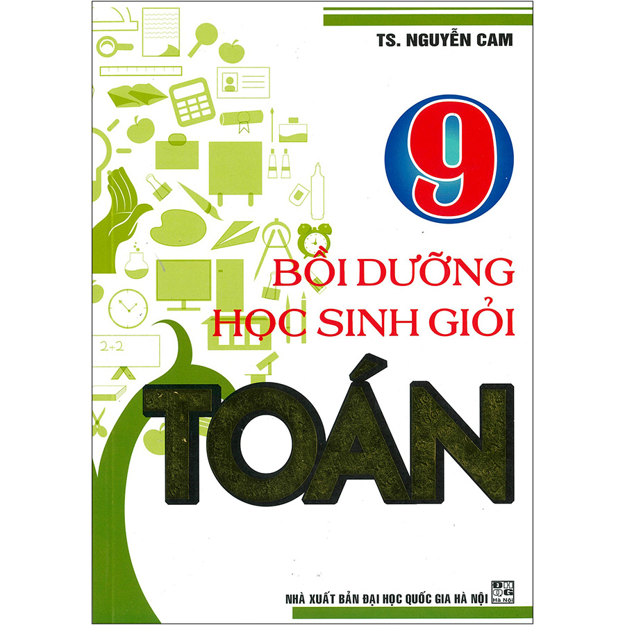 Bồi Dưỡng Học Sinh Giỏi Toán 9 (Tái bản 2020)