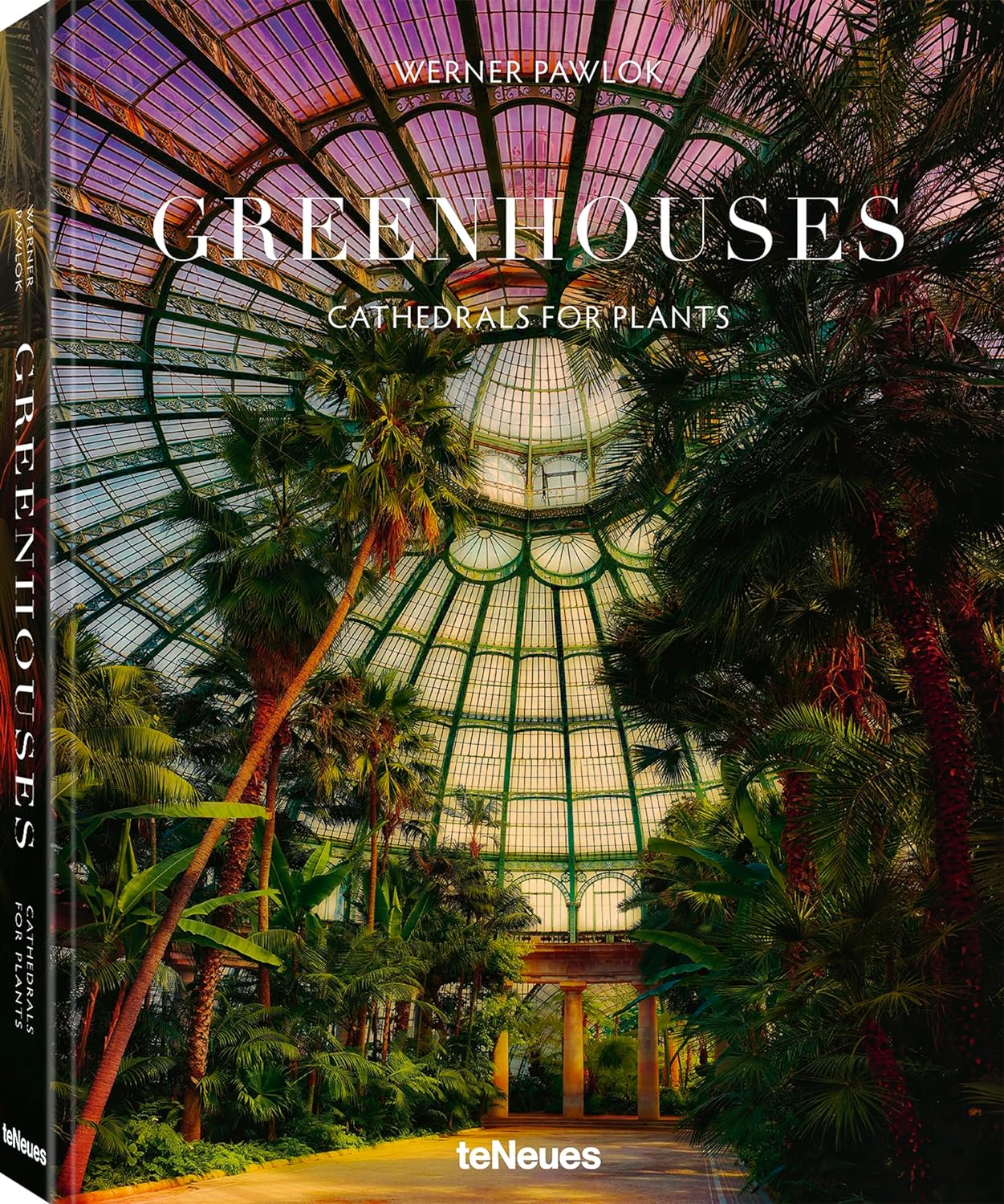 Greenhouses-Cathedrals For Plants