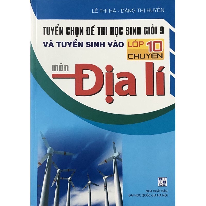 Sách - Tuyển Chọn Đề Thi Học Sinh Giỏi 9 Và Tuyển Sinh Vào Lớp 10 Chuyên Môn Địa Lí - HLSP