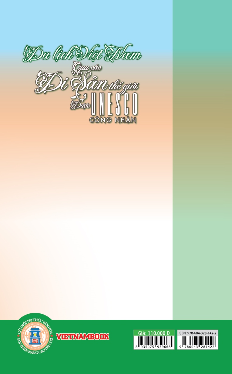 Du Lịch Việt Nam Qua Các Di Sản Thế Giới Được UNESCO Công Nhận (Tái bản 2025)