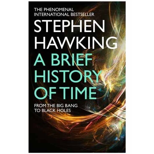 A Brief History Of Time : From Big Bang To Black Holes