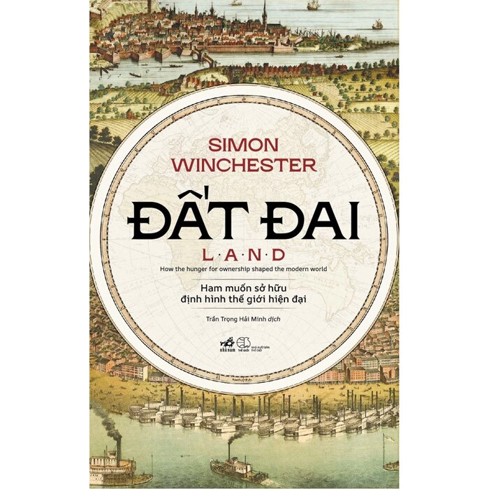 Đất Đai - Ham Muốn Sở Hữu Định Hình Thế Giới Hiện Đại