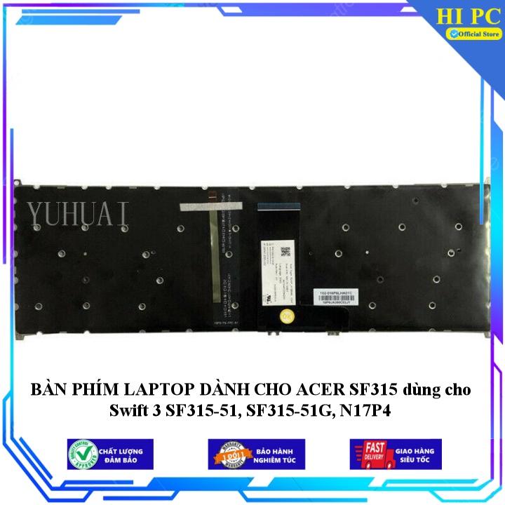 BÀN PHÍM LAPTOP DÀNH CHO ACER SF315 dùng cho Swift 3 SF315-51, SF315-51G, N17P4 - Hàng Nhập Khẩu