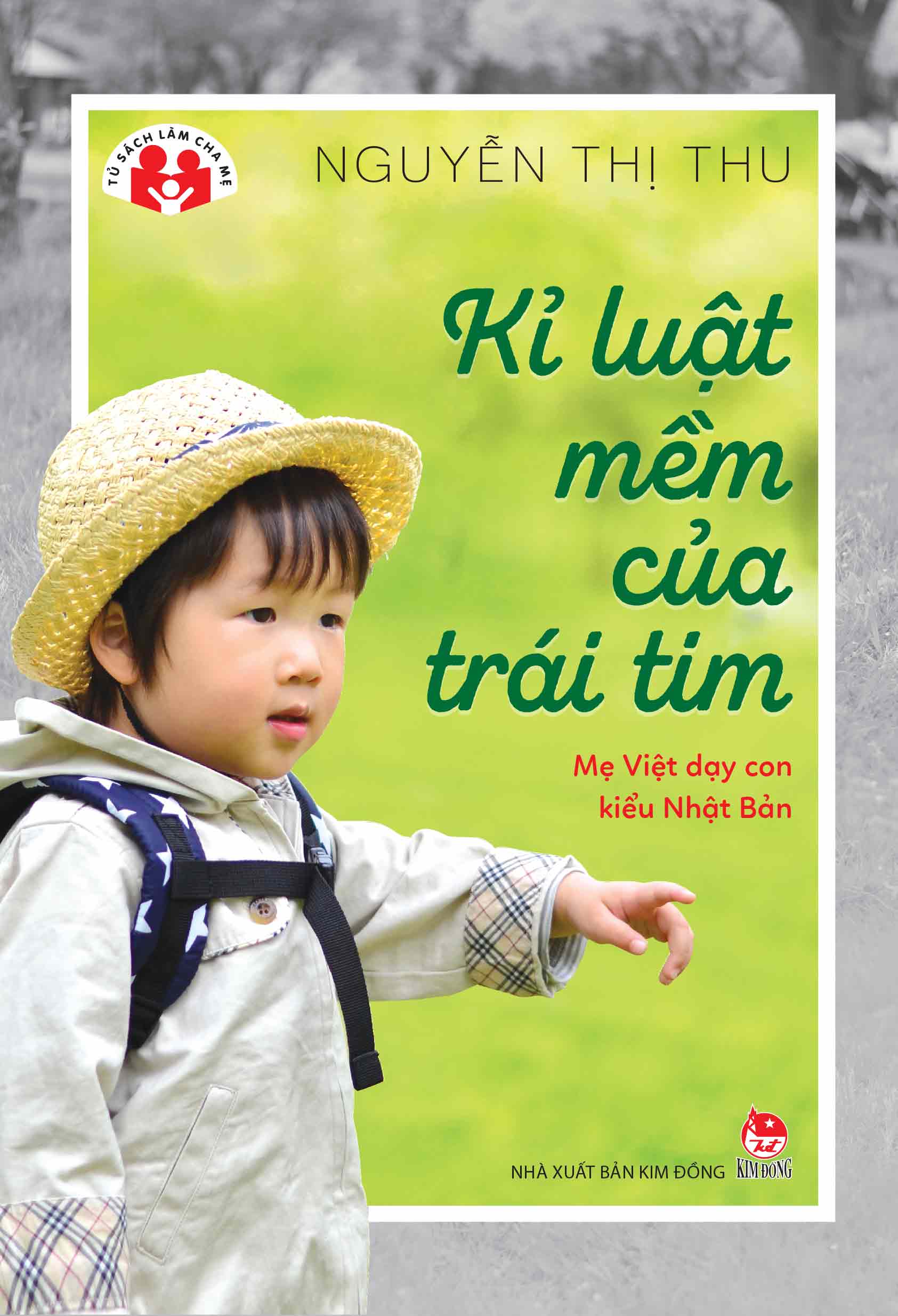 Tủ sách làm cha mẹ - Kỉ Luật Mềm Của Trái Tim - Mẹ Việt Dạy Con Kiểu Nhật Bản