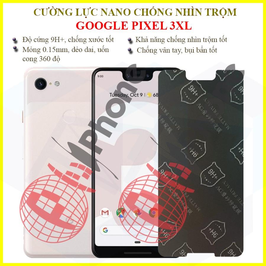 Dán chống nhìn trộm dành cho Google Pixel 3XL  - Dán cường lực dẻo nano 9H+