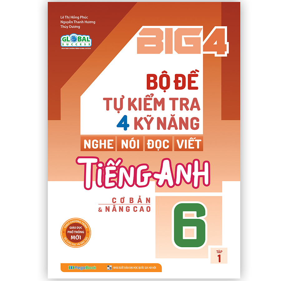 Big 4 bộ đề tự kiểm tra 4 kỹ năng Nghe - Nói - Đọc - Viết tiếng Anh (cơ bản và nâng cao) 6 tập 1 (Global)