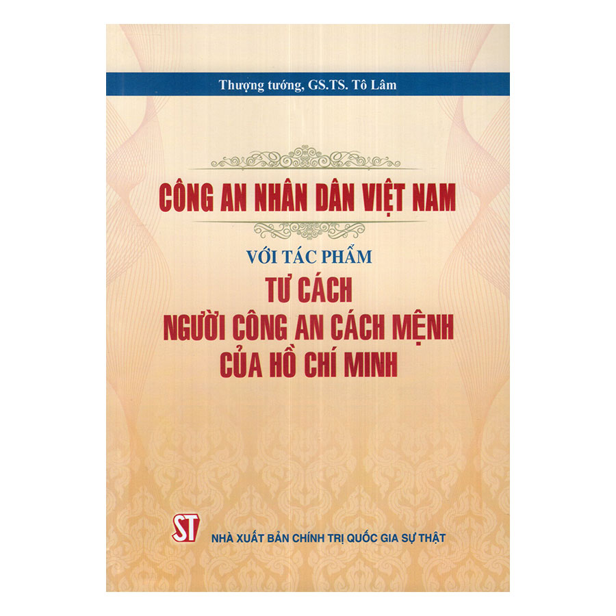 Công An Nhân Dân Việt Nam Với Tác Phẩm Tư Cách Người Công An Cách Mệnh Của Hồ Chí Minh