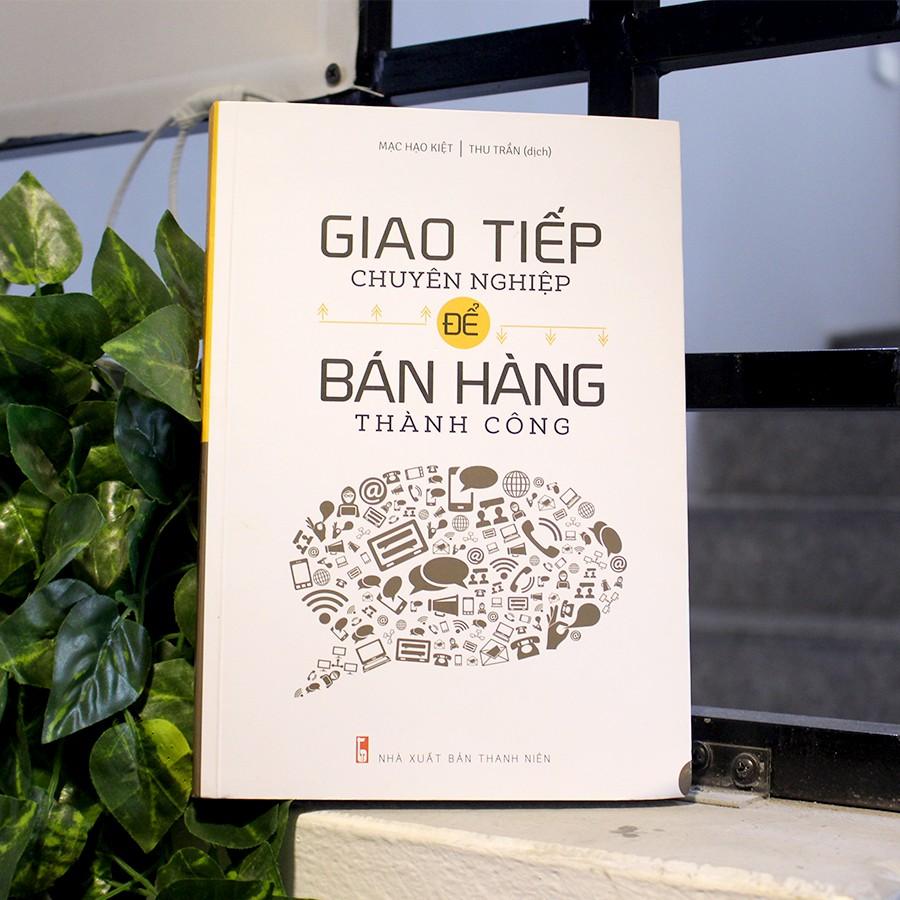 Sách: Giao Tiếp Chuyên Nghiệp Để Bán Hàng Thành Công