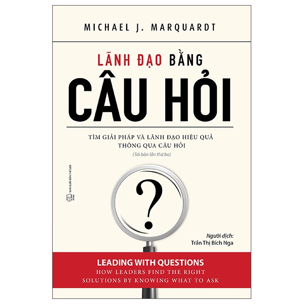 Lãnh Đạo Bằng Câu Hỏi (Tái Bản 2022)