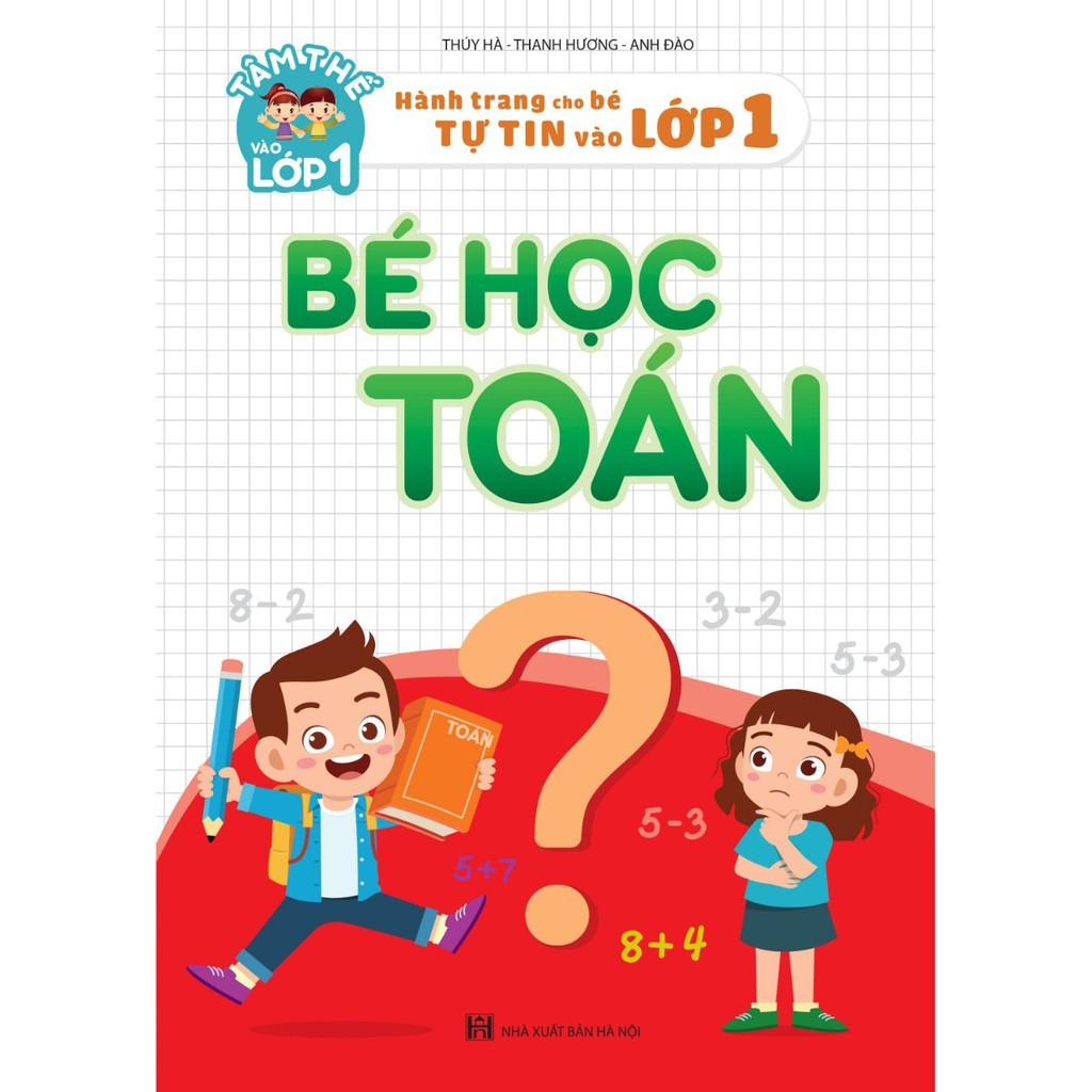 Hình ảnh Sách - Bé Học Toán - Hành Trang Cho Bé Tự Tin Vào lớp 1 (Tâm Thế Vào Lớp 1)