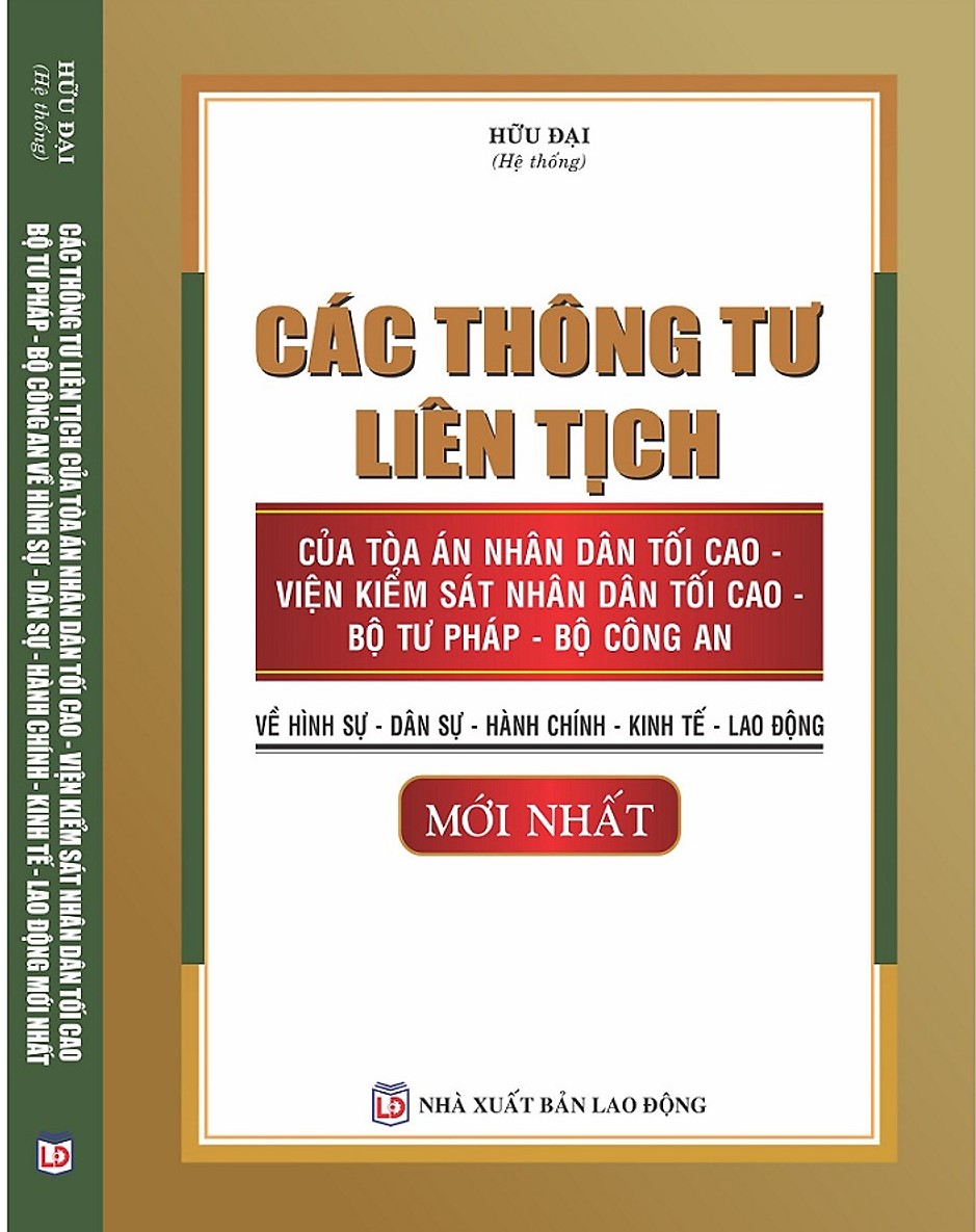 CÁC THÔNG TƯ LIÊN TỊCH CỦA TÒA ÁN NHÂN DÂN TỐI CAO - VIỆN KIỂM SÁT NHÂN DÂN TỐI CAO - BỘ TƯ PHÁP - BỘ CÔNG AN VỀ HÌNH SỰ - DÂN SỰ - HÀNH CHÍNH - KINH TẾ - LAO ĐỘNG MỚI NHẤT