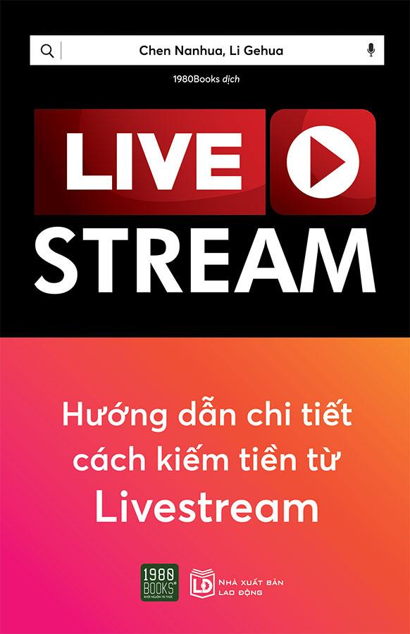 Livestream - Hướng Dẫn Chi Tiết Cách Kiếm Tiền Từ Livestream