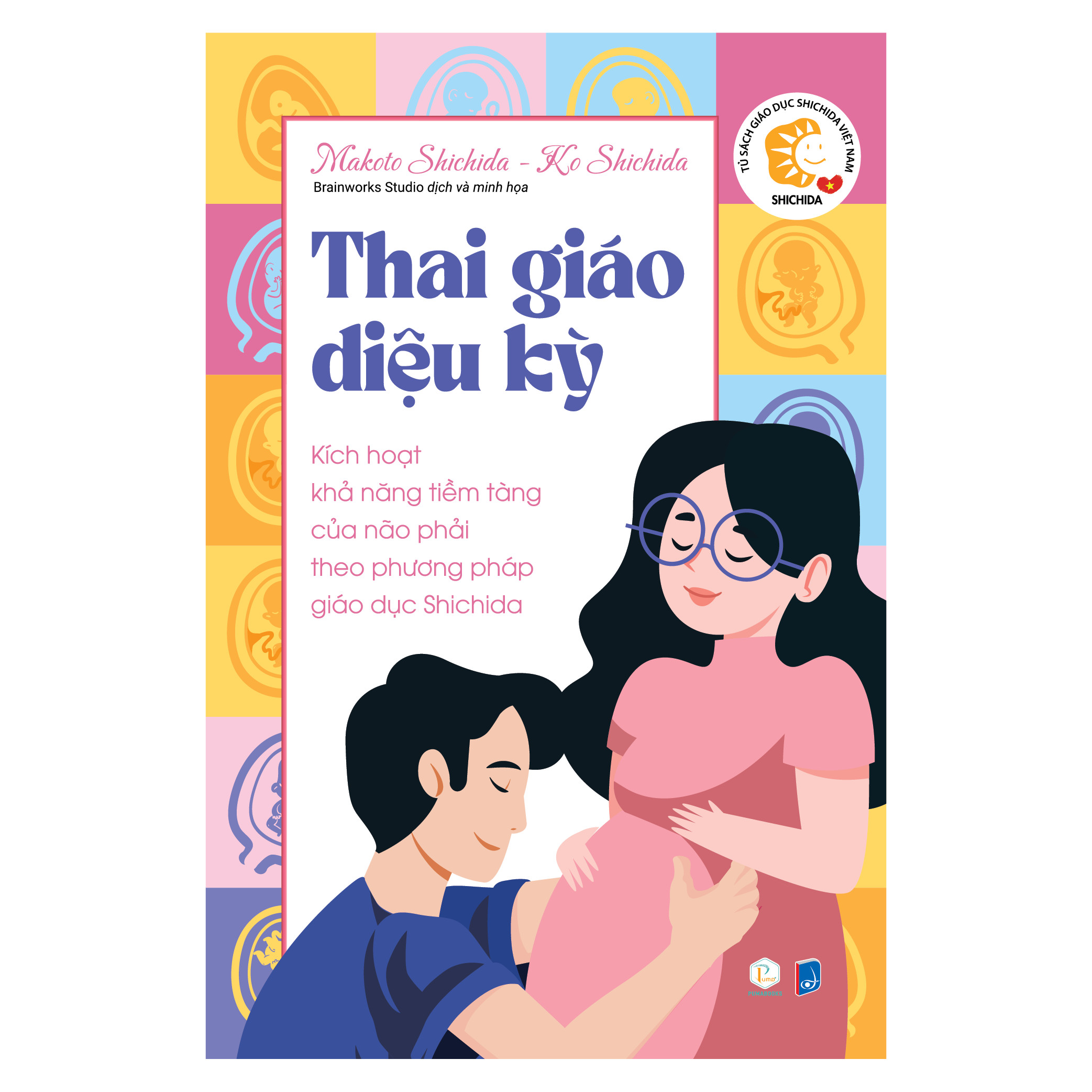 Sách Thai giáo diệu kỳ - Kích hoạt khả năng tiềm tàng của não phải theo phương pháp giáo dục Shichida