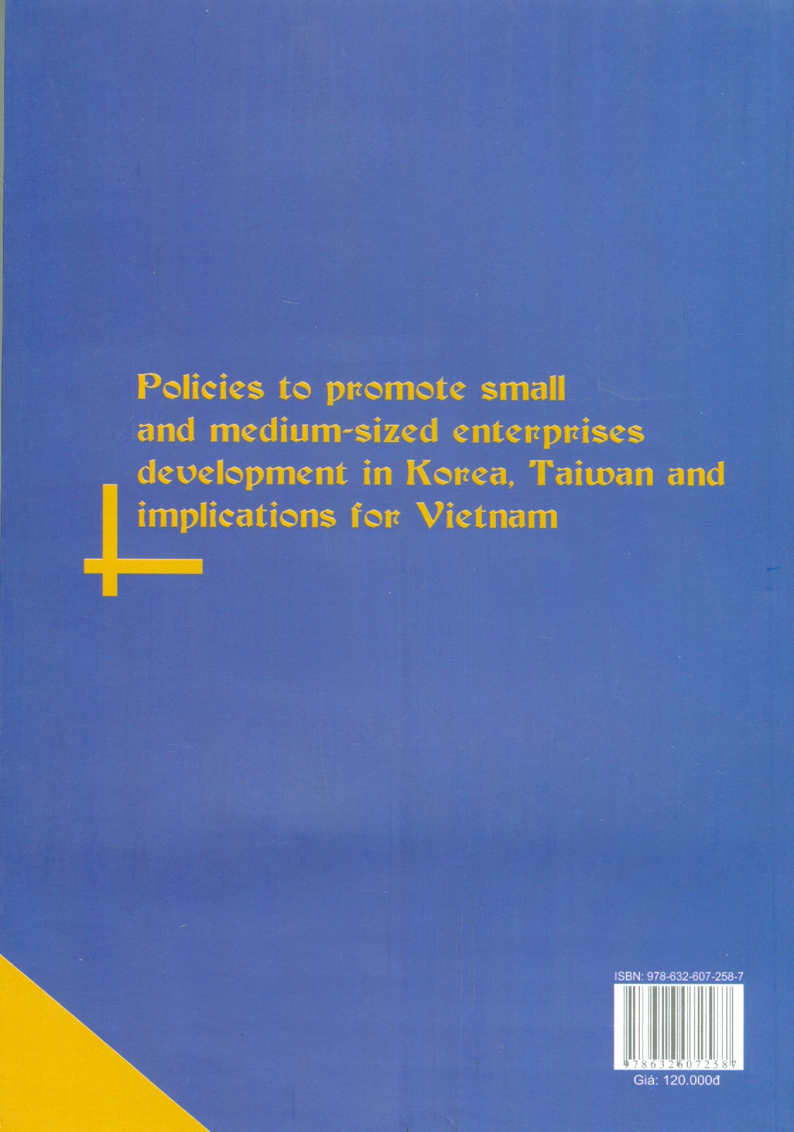 Chính Sách Thúc Đẩy Phát Triển Doanh Nghiệp Nhỏ Và Vừa Ở Hàn Quốc, Đài Loan Và Hàm Ý Cho Việt Nam (Sách Chuyên Khảo)