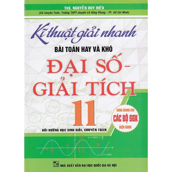 Sách - Kĩ thuật giải nhanh bài toán hay và khó Đại số - Giải tích 11