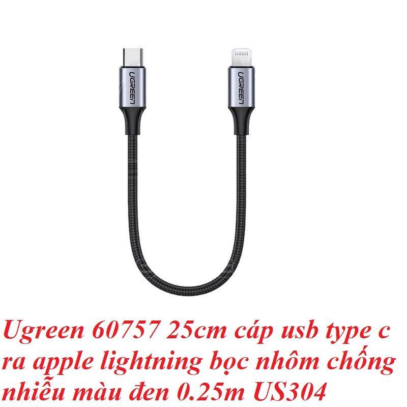 Ugreen UG60757US304TK 25cm cáp usb type c ra apple lightning bọc nhôm chống nhiễu màu đen 0.25m - HÀNG CHÍNH HÃNG