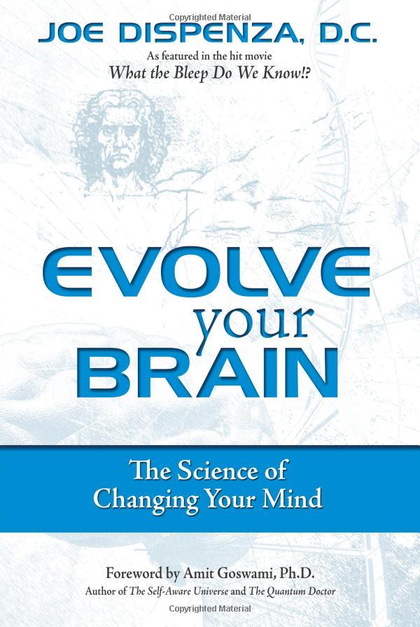 Evolve Your Brain: The Science Of Changing Your Mind