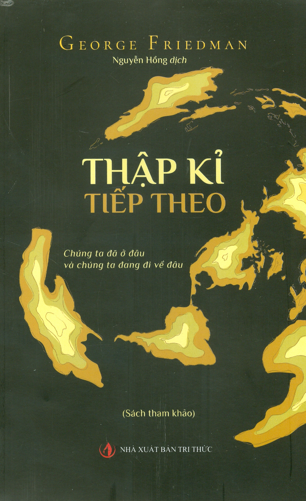 Thập kỉ tiếp theo ( NXB Tri Thức )