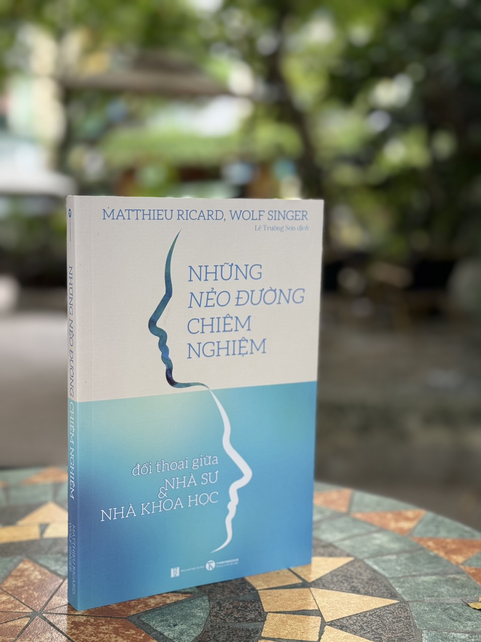 NHỮNG NẺO ĐƯỜNG CHIÊM NGHIỆM - Đối thoại giữa nhà sư và nhà khoa học–Matthieu Ricard, Wolf Singer- Lê Trường Sơn dịch – Thái Hà_NXB Hà Nội