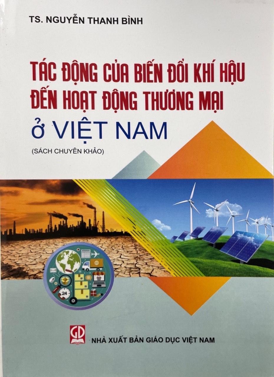 Tác Động Của Biến Đổi Khí Hậu Đến Hoạt Động Thượng Mại ở Việt Nam ( Sách Chuyên Khảo)