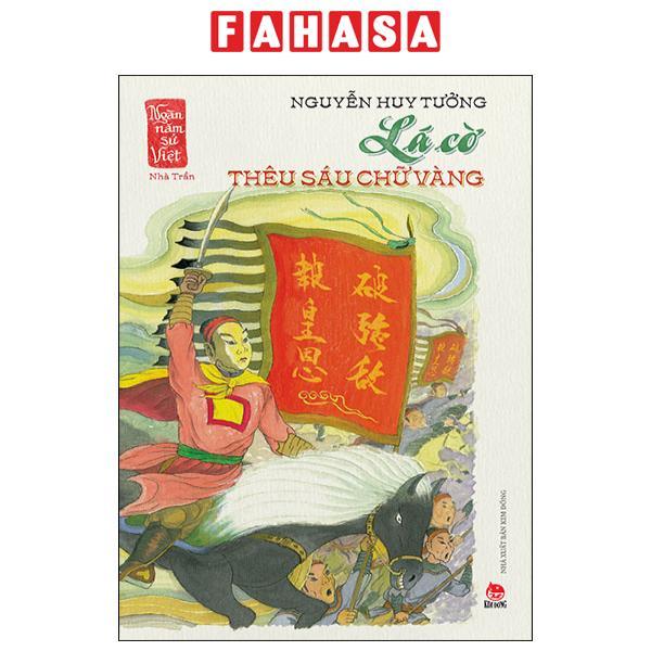 Sách - Ngàn Năm Sử Việt - Nhà Trần - Lá Cờ Thêu Sáu Chữ Vàng