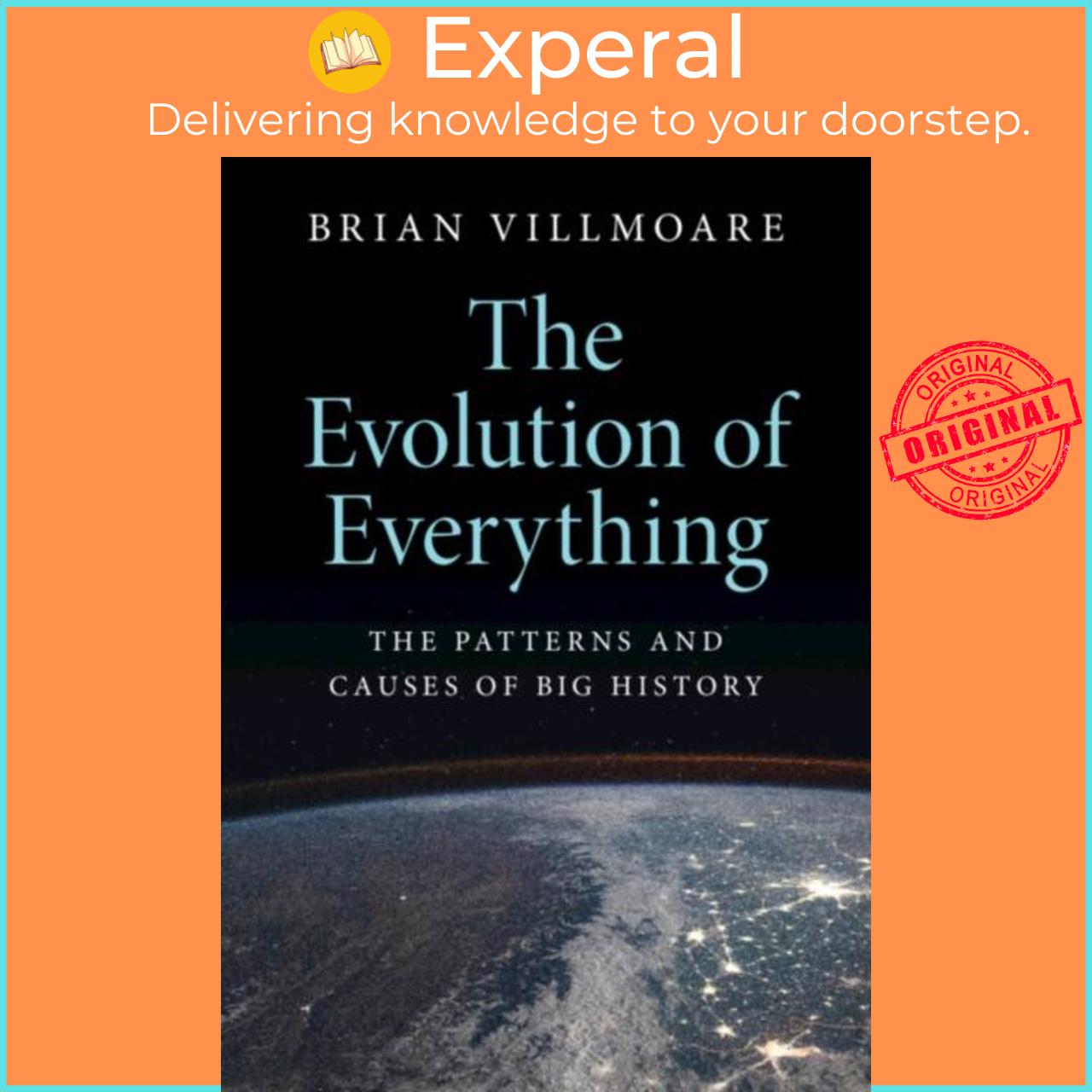 Sách - The Evolution of Everything - The Patterns and Causes of Big History by Brian Villmoare (UK edition, paperback)