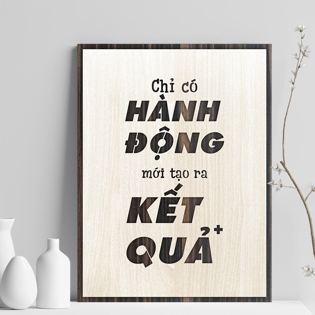 Tranh phòng họp Gỗ slogan tạo động lực TBIG033 "Chỉ có Hành Động mới tạo ra Kết Quả