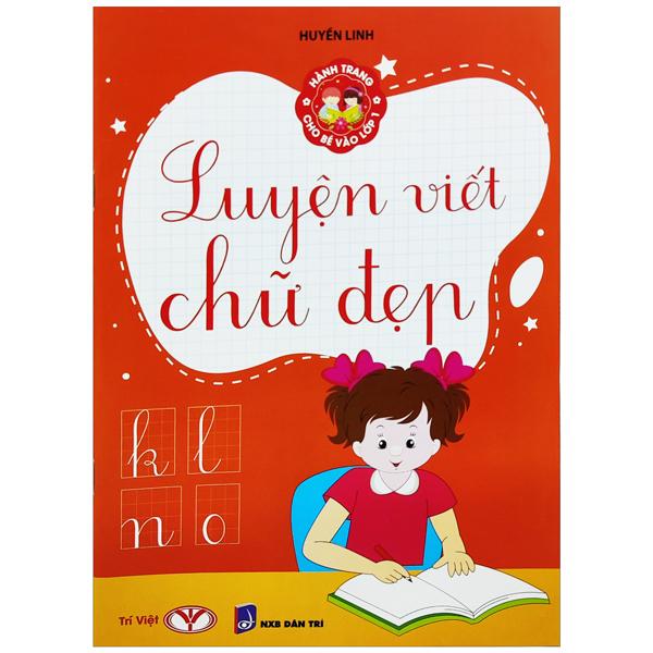 Hành Trang Cho Bé Vào Lớp 1 - Luyện Viết Chữ Đẹp (Tái Bản 2023)