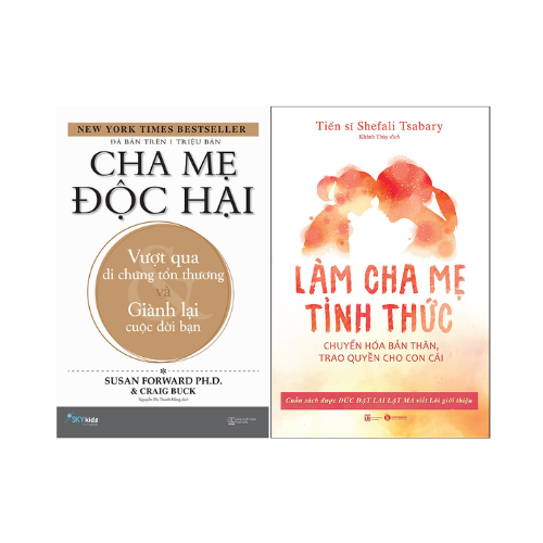 Combo 2 cuốn Sách Làm Cha Mẹ: Cha Mẹ Độc Hại - Vượt Qua Di Chứng Tổn Thương Và Giành Lại Cuộc Đời Bạn + Làm Cha Mẹ Tỉnh Thức