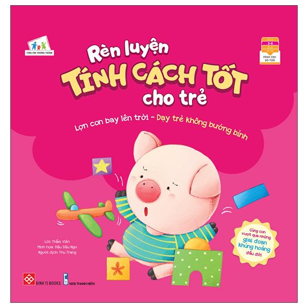 Lợn Con Bay Lên Trời - Dạy Trẻ Không Bướng Bỉnh