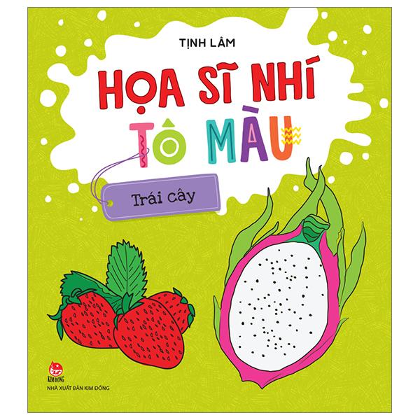 Họa Sĩ Nhí Tô Màu - Trái Cây (Tái Bản 2023)