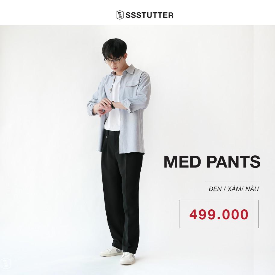 Quần dài Nam form rộng rãi thoải mái SSSTUTTER vải cao cấp thoải mái dễ chịu 3 màu Med Pants