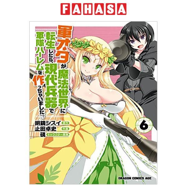 Gun Ota Ga Maho Sekai Ni Tensei Shitara, Gendai Heiki De Guntai Harem Tsukucchaimashita!? 6 (Japanese Edition)