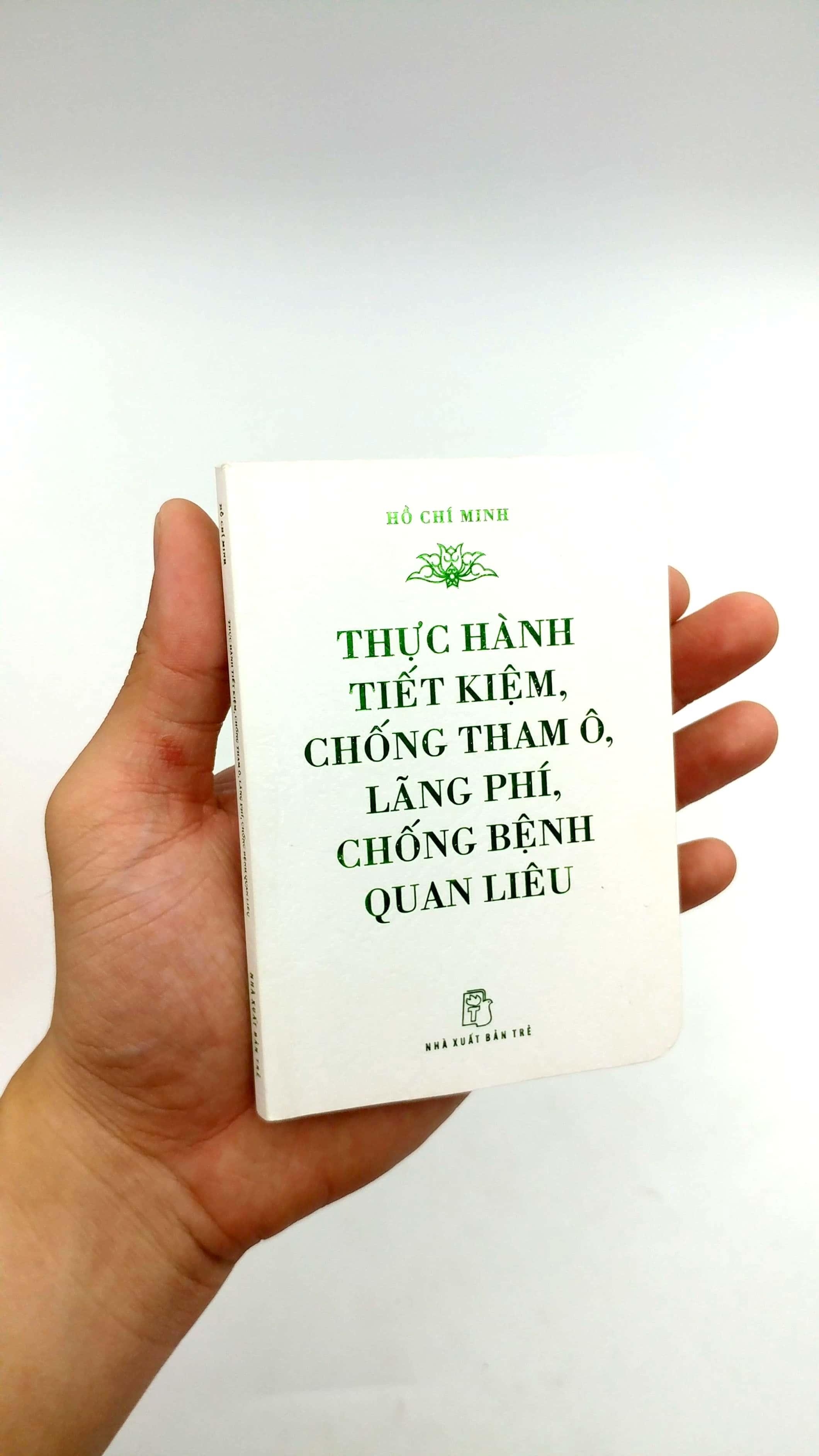 Sách Di Sản Hồ Chí Minh - Thực Hành Tiết Kiệm, Chống Tham Ô, Lãng Phí, Chống Bệnh Quan Liêu (Khổ Nhỏ)(Tái Bản 2020)