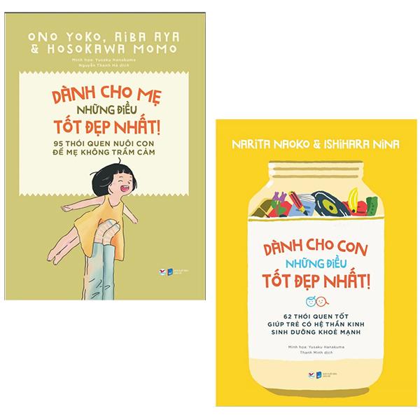 Bộ Sách Dành Cho Con Những Điều Tốt Đẹp Nhất – 62 Thói Quen Tốt Giúp Trẻ Có Hệ Thần Kinh Sinh Dưỡng Khỏe Mạnh  95 Thói Quen Nuôi Con Để Mẹ Không Trầm Cảm Bộ 2 Cuốn