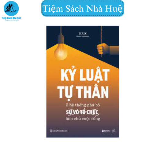 Sách - Kỷ luật tự thân - 5 hệ thống phá bỏ sự vô tổ chức, làm chủ cuộc sống - Phát triển bản thân - Bizbooks