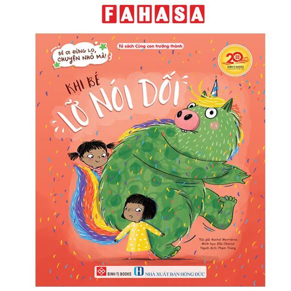 Sách - Bé Ơi Đừng Lo, Chuyện Nhỏ Mà! - Khi Bé Lỡ Nói Dối