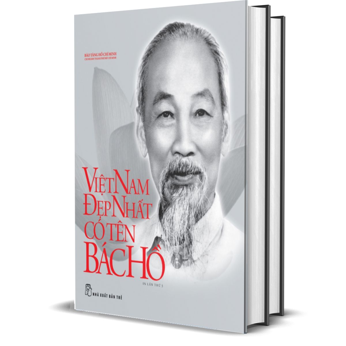 Di Sản Hồ Chí Minh - Việt Nam Đẹp Nhất Có Tên Bác Hồ - Bìa Cứng - Trẻ