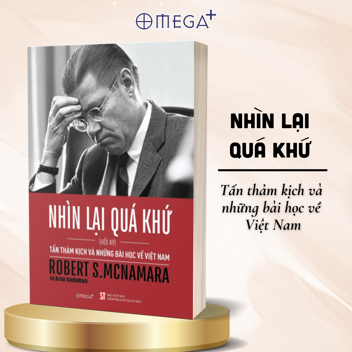 Nhìn Lại Quá Khứ - Tấn Thảm Kịch và Những Bài Học Về Việt Nam - Hồi Ký Robert S.McNamara