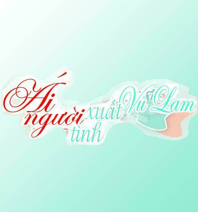 ái người tình xuất vu lam chapter 31 1