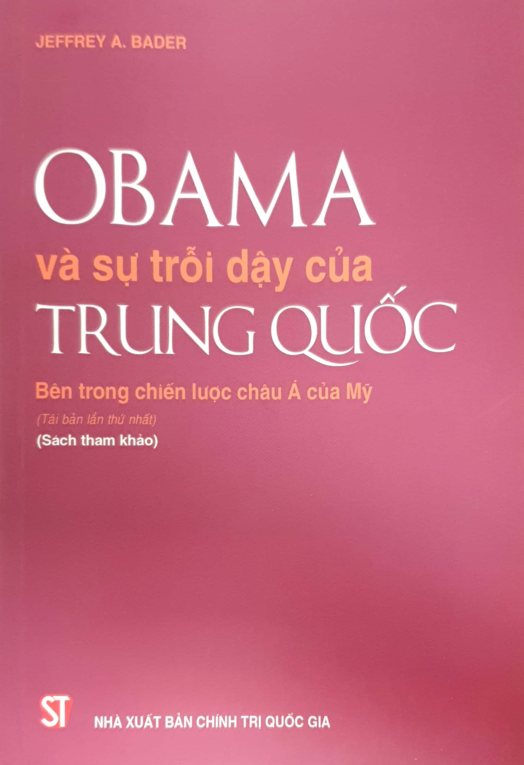 Obama và sự trỗi dậy của Trung Quốc - Bên trong chiến lược châu Á của Mỹ