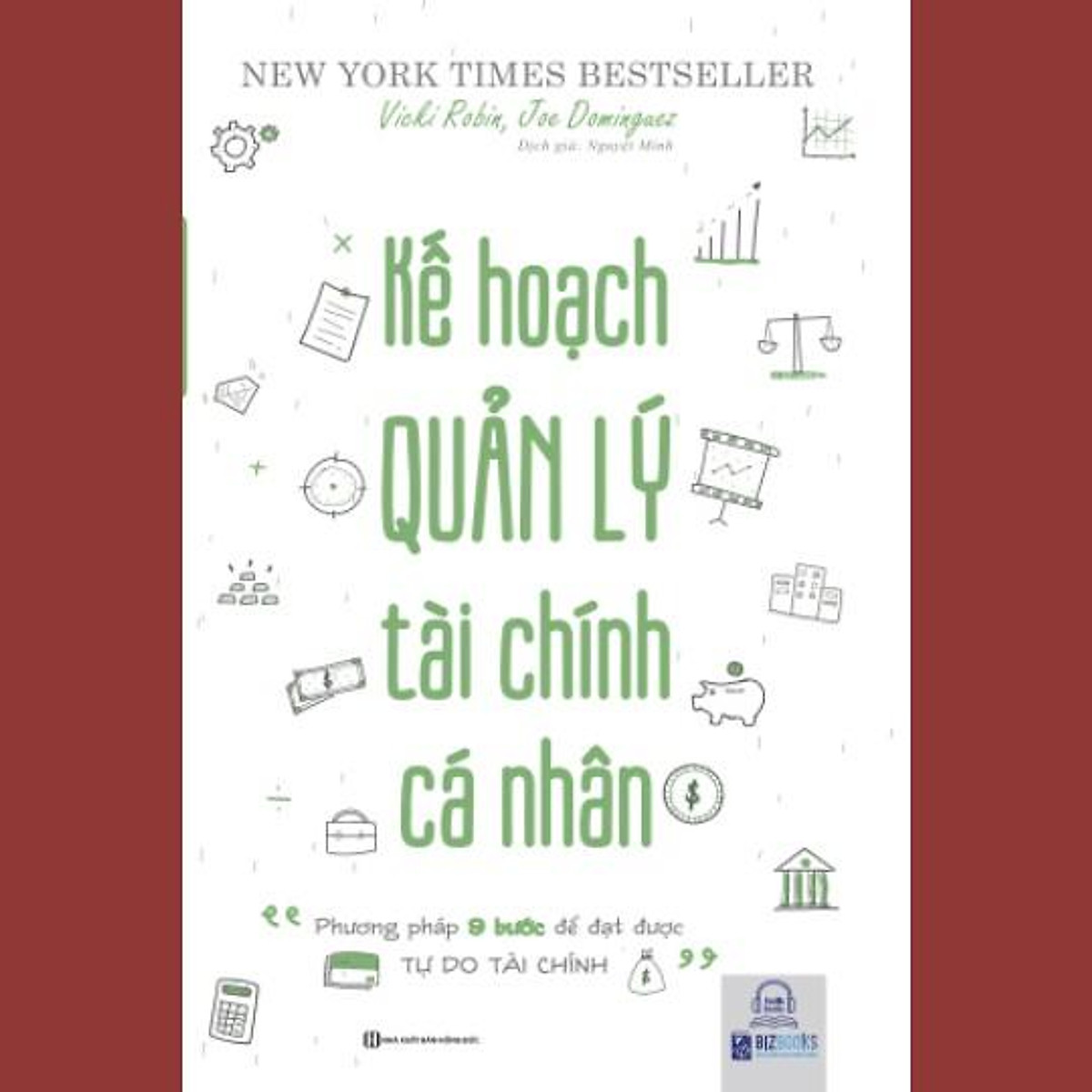 Kế Hoạch Quản Lý Tài Chính Cá Nhân: Phương Pháp 9 Bước Để Đạt Được Tự Do Tài Chính