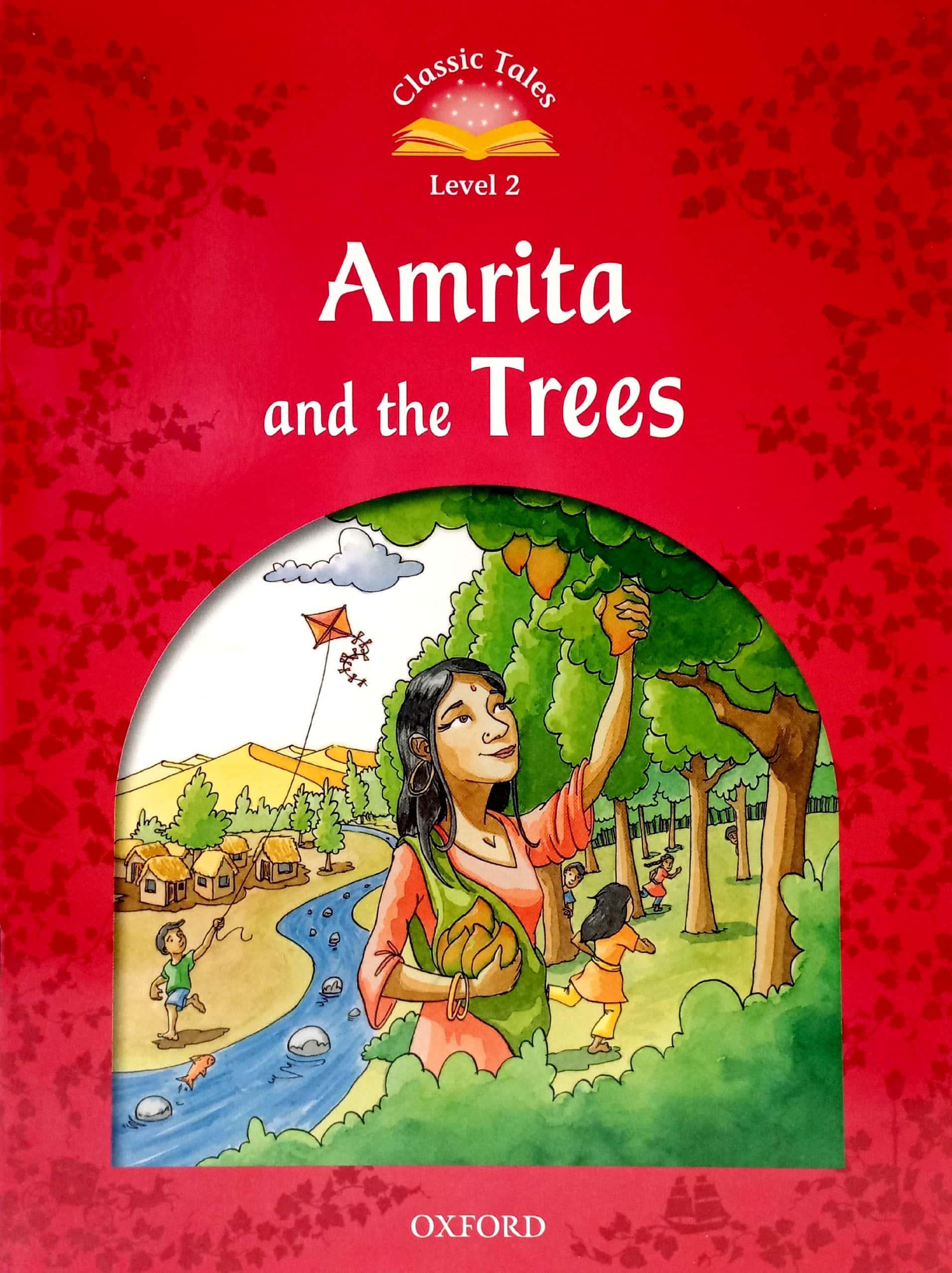 Sách ngoại văn: Classic Tales 2 Amrita and the Trees N/Ed