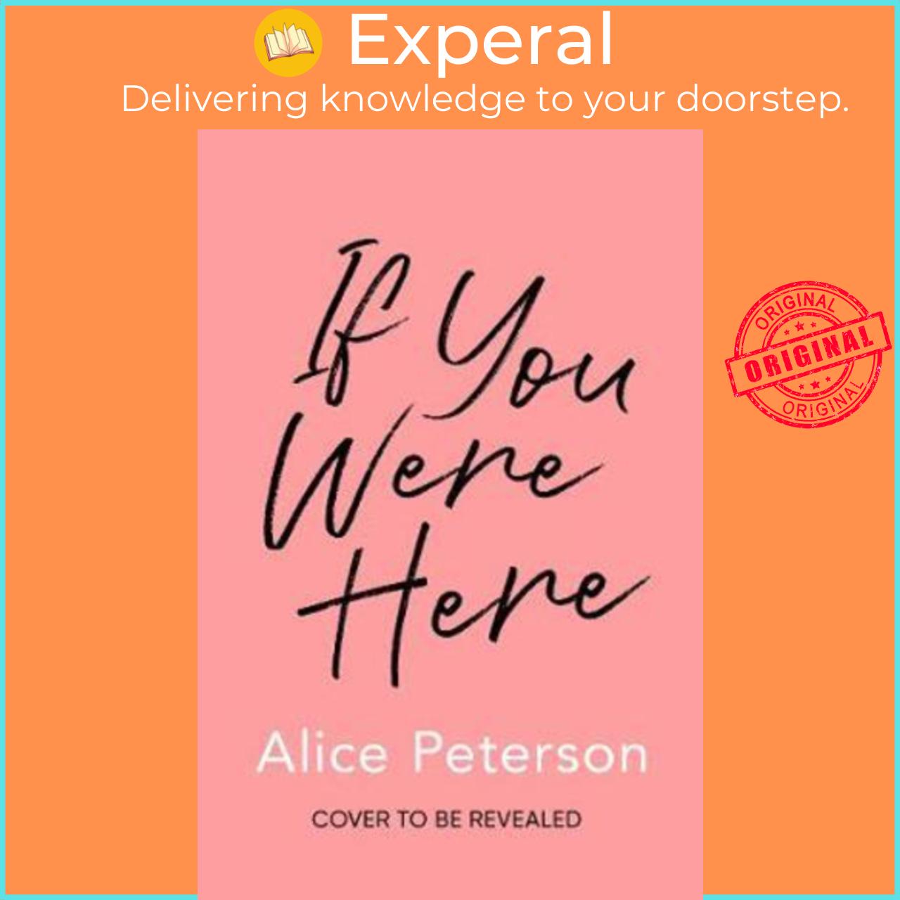 Sách - If You Were Here : An uplifting, feel-good story - full of life, love a by Alice Peterson