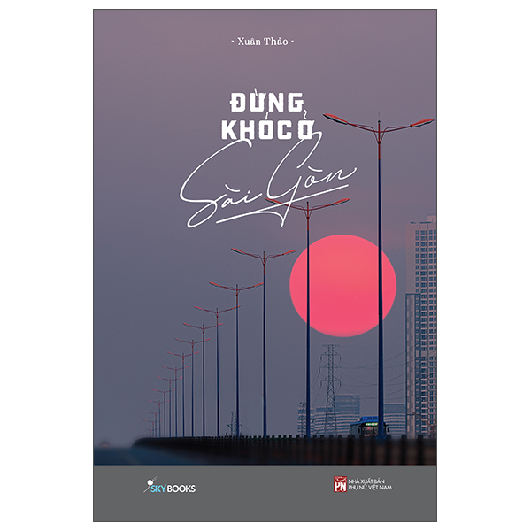 Sách Skybooks - Đừng Khóc Ở Sài Gòn