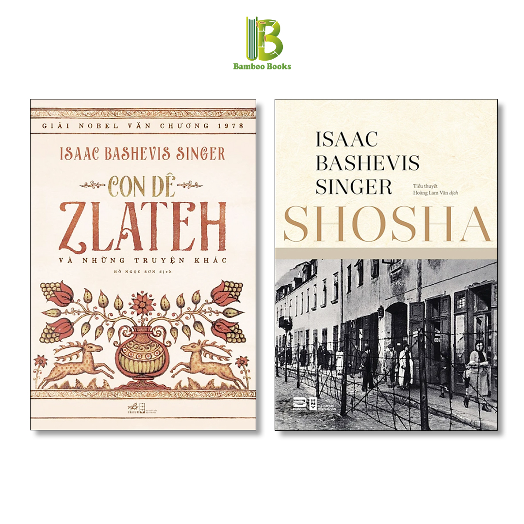 Combo 2 Tác Phẩm Của Isaac Bashevis Singer: Shosha (Sách Thanh Lý) + Con Dê Zlateh Và Những Truyện Khác - Nobel Văn Học 1978